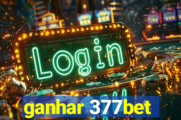 ganhar 377bet